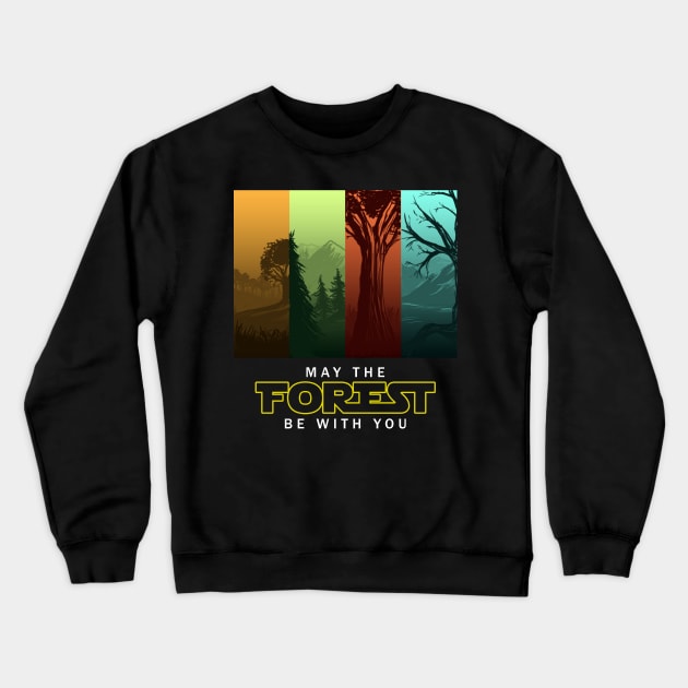 May The Forest Be With You - Wicked Design Crewneck Sweatshirt by Frontoni